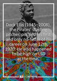 I can only remember bits and pieces of the game. 9 Dock Ellisd Ideas Dock Ellis Dock Football Jokes