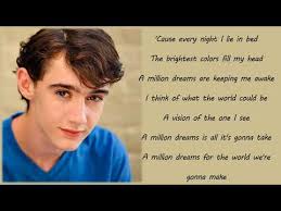 He always wanted life to be larger and colorful than it was. A Million Dreams Lyrics
