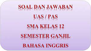 Kunci Jawaban Soal Latihan Soal Uas Pas Bahasa Inggris Kelas 12 Sma Semester Ganjil 2020 Tribun Pontianak