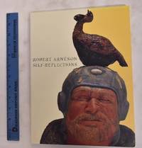 Robert Arneson: Self-Reflections by Garrels, Gary, Janet C. Bishop,  Jonathan David Fineburg