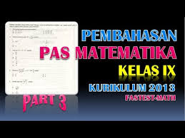 Part 3 Soal Pas Uas Matematika Kelas 9 Semester 1 Smp Kurikulum 2013 Youtube