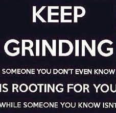 Really love seeing motivational quotes, it just keeps me fired up on achieving my goals. Keep Grinding Best Quotes Quotes Calm Artwork