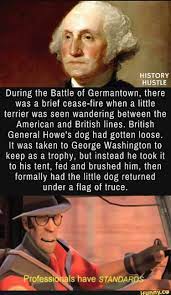 During The Battle Of Germantown There Was A Brief Cease Fire When A Little Terrier Was Seen Wandering Between The American And British Lines British General H History Memes History Germantown