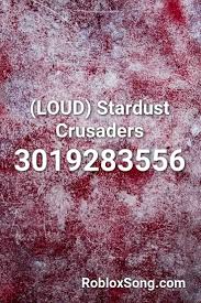 Roblox song ids 2019 900k music codes roblox officially. Loud Stardust Crusaders Roblox Id Roblox Music Codes Viral Song Roblox Nightcore