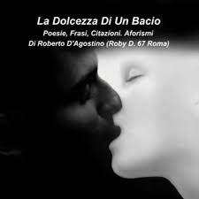 La Dolcezza D Un Bacio E Fresca Come Una Stilla D Acqua Che Scivola Delicatamente Da Una Foglia Verde Come La Speranza Bagnata D Frasi D Amore Bacio Speranza