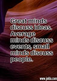 Small minds quotes page 1 line 17qq com. Small Minds Discuss Inspirational Quote Joklu
