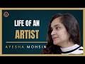 Life of an Artist with Ayesha Mohsin
