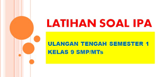 Maybe you would like to learn more about one of these? Latihan Soal Ipa Uts 1 Kelas 9 Smp Kurikulum 2013 Dvcodes