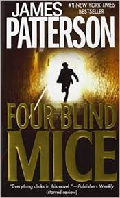 Four Blind Mice Alex Cross 8 James Patterson 9780446613262 Amazon Com Books Books Novels Drama Fav James Patterson Books James Patterson Geek Books