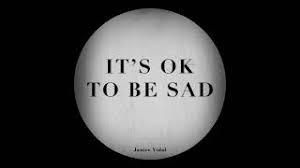 5 reasons it's okay to be sad. è¡›è˜­janice Vidal It S Ok To Be Sad ä¼´å¥ Youtube