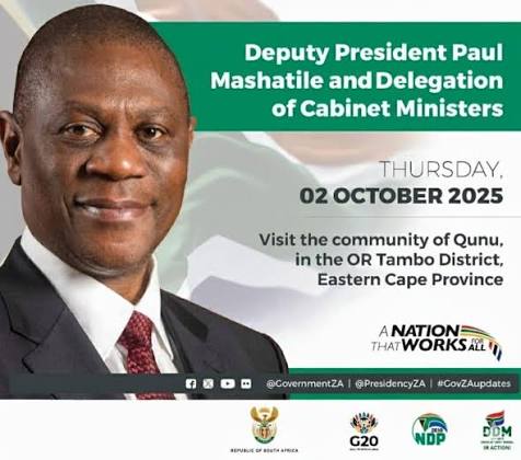 📢 Deputy President Paul Mashatile, accompanied by a delegation of Cabinet  Ministers, will on Thursday, 02 October 2025, visit the community of Qunu  in the OR Tambo District, Eastern Cape. This outreach