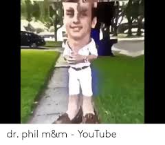 25 Best Memes About M And M Dr Phil M And M Dr Phil Memes Phil uses the power of television to tell compelling stories about real people. 25 best memes about m and m dr phil