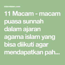 11 Macam Macam Puasa Sunnah Dalam Ajaran Agama Islam Yang Bisa Diikuti Agar Mendapatkan Pahala Yang Semata Mata Diniatkan Untuk Allah Agama Belajar Islam