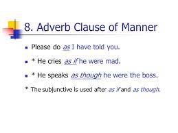 Clause adverbial clause manner comparison explain with example of all conjunctions in bangla. Adverb Clause What Is An Adverb What Is A Clause What Is An Adverb Clause Ppt Download