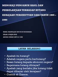 Yang pertama, konsep hutang negara itu sendiri. Pengaruh Hasil Dan Perbelanjaan Terhadap Hutang Kerajaan Persekutuan