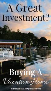 Check spelling or type a new query. How Can Buying A Vacation Home Be A Great Investment