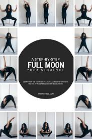 A Step By Step Full Moon Yoga Sequence Chandra Namaskar Yoga Sequences Yoga Asanas Ashtanga Yoga