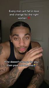 A Man Changes for Woman He Love