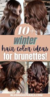 Maybe you would like to learn more about one of these? 13 Stunning Hair Colour Ideas For Brunettes Blush Pearls