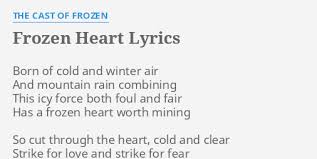 How can life be what you want it to be. Frozen Heart Lyrics By The Cast Of Frozen Born Of Cold And