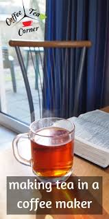 Water passes quickly from the coffeemaker, so you need at least one tea bag for 6 to 8 ounces of water. Making Tea With A Coffee Maker Which One Works Best