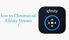 Download xfinity app windows 10show all. How To Chromecast Xfinity Stream To Tv Chromecast Apps Tips