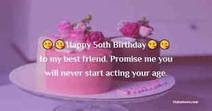 For my 50th birthday, my husband and i spent a weekend in rehoboth beach. Happy 50th Birthday To My Best Friend Promise Me You Will Never Start Acting Your Age