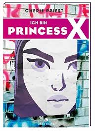 Ich bin Princess X by Cherie Priest