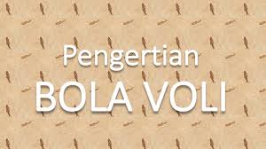 Pengertian Bola Voli Adalah Aturan Main Alat Sejarah Teknik Dasar