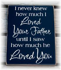 I Never Knew How Much I Loved Your Father Until I Saw How Much Etsy You Are The Father My Love Love You