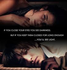 If You Close Your Eyes You See Darkness But If You Keep Them Closed For Long Enough Youll See Light Effy And Freddie Film Quotes Effy And Freddie Skins Uk