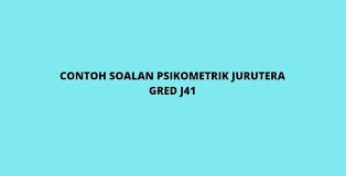 Contoh Soalan Psikometrik Jurutera Gred J41 2021 Spa