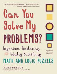 This site contains affiliate links from which we receive a compensation (like amazon for example). Can You Solve My Problems Ingenious Perplexing And Totally Satisfying Math And Logic Puzzles Alex Bellos Puzzle Books Bellos Alex 9781615193882 Amazon Com Books