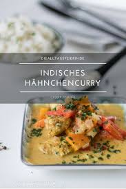 Indisches Haehnchen Curry Indisches Hahnchen Curry Gemuse Curry Rezept Hahnchen Curry