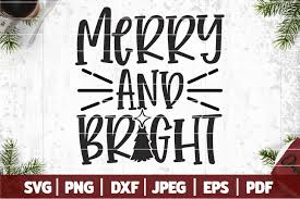 Any other artwork or logos are property and trademarks of their respective owners. Merry And Bright Svg Merry Christmas Svg 909029 Cut Files Design Bundles