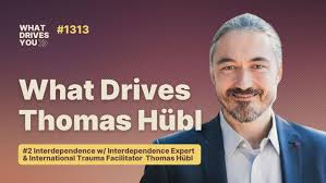2 What Drives Interdependence Expert & International Trauma Facilitator  Thomas Hübl — Kevin Miller