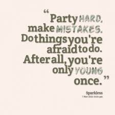 A page for describing quotes: Party Hard Quotes Quotesgram