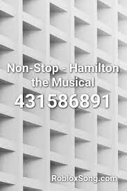 Check spelling or type a new query. Non Stop Hamilton The Musical Roblox Id Roblox Music Codes Roblox Songs Roblox Codes