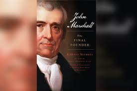 John Marshall 'Sort of Saved the Country:' Book Author