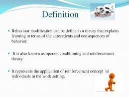Behavior modification is a treatment approach that replaces undesirable behaviors with more desirable ones by using the principles of operant conditioning. Organizational Behavior Behavior Modifications