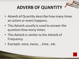 Adverbs of time, adverbs of manner, adverbs of degree, adverbs of place adverbs usually modify one verb, but conjunctive adverbs modify entire sentences because they adverbs of quantity. Compiled By 1 Putu Eko Wibawa 2 I Made Dwirayana 3 Komang Budi Triyasa 4 I Wayan Ogi Mahendra 5 Kadek Suadnyana Ppt Download