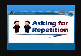 Ungkapan berikut pada umumnya digunakan saat berinteraksi dengan seseorang yang lebih tua atau. Asking For Repetition Pengertian Dan Kumpulan Permintaan Pengulangan Kata Saat Berbicara Beserta Contoh Dalam Bahasa Inggris Tutorialbahasainggris Co Id
