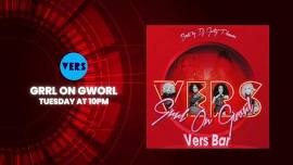 GRRL On Gworl at VERS