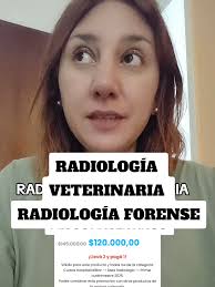 Curso de Radiología Veterinaria y Forense 2x1
