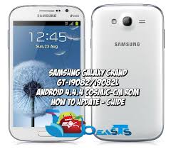 Update Samsung Galaxy Grand I9082 I9082l To Android 4 4 4 Kk With Cosmiccm Rom