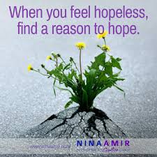 Hopeless, despairing, despondent, desperate all describe an absence of hope. 11 Ways To Generate Hope When You Feel Hopeless