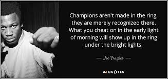 Top 25 Quotes By Joe Frazier A Z Quotes