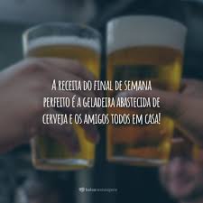 45 Frases De Final De Semana Perfeito Para Curtir Os Dias Tao Esperados