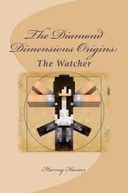 Some informations about diamond dimensions mod 1.6.4 that you can need before download it. The Diamond Dimensions Origins The Watcher A Minecraft Based Novel Hamer Harvey Amazon Com Mx Libros