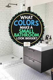 Price and stock could change after publish date, and we may make money from these links. What Colors Make A Small Bathroom Look Bigger Home Decor Bliss